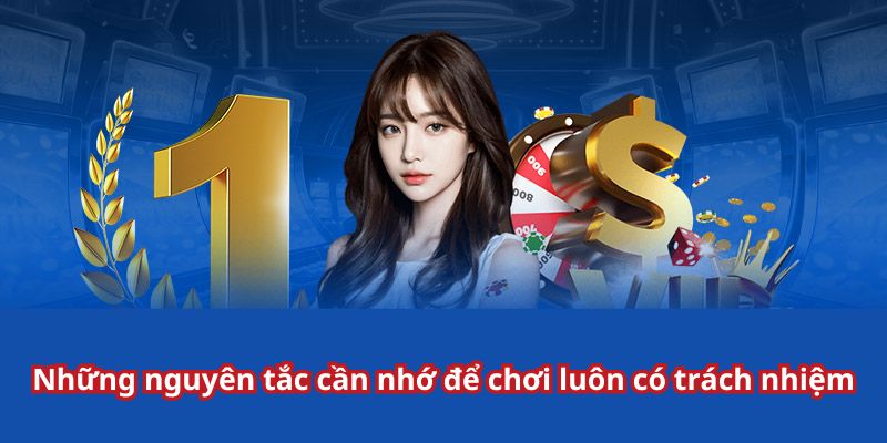 Bet thủ muốn chơi có trách nhiệm phải tuân thủ các quy định